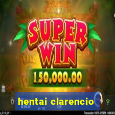 hentai clarencio